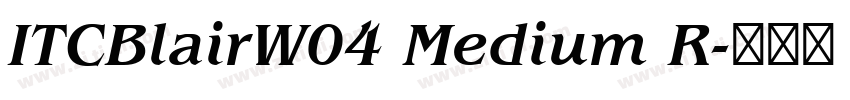 ITCBlairW04 Medium R字体转换